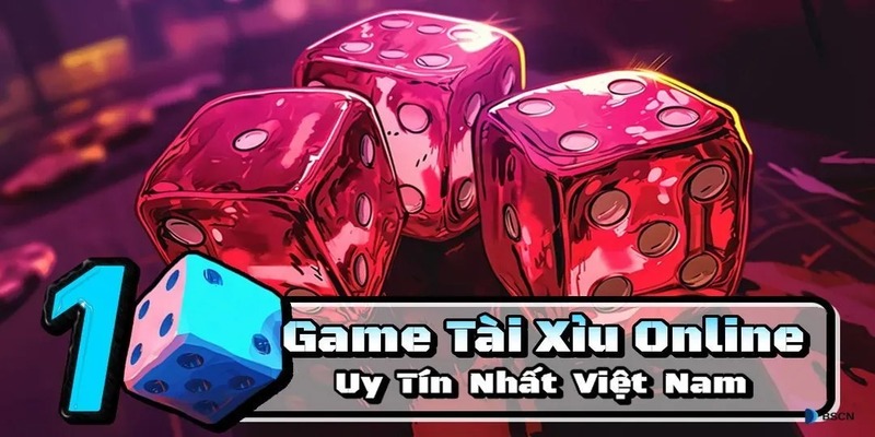 Giới thiệu top 10 game tài xỉu uy tín nhất việt nam